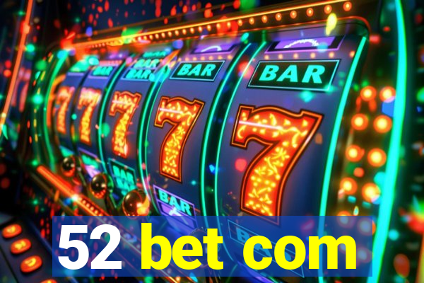 52 bet com